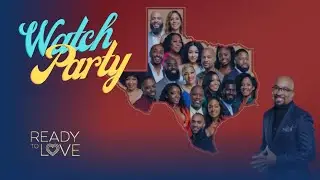 Ready To Love Season 4 Episode 6 (LIVE) Watch Party