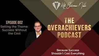 Episode 2 - Setting the Theme: Success Without the Cost