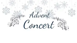 Advent Concert Sunday December 7, 2025 2:00 P.M.
