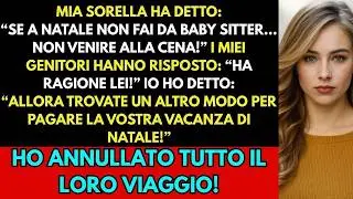 “Mia sorella ha detto  ‘Se non fai da babysitter a Natale, non venire ’ E i miei genitori…”