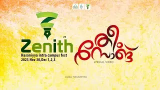 Zenith'23 theme song | Hasaniyya intra campus fest | Jamia hasaniyya | Mubashir perinthattiri