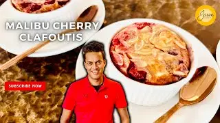 J A S O N’s Malibu Cherry Clafoutis | Decadent Desserts