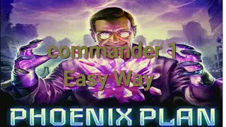 War Commander:Operation Phoenix Plan :Commander 1: Easy Way