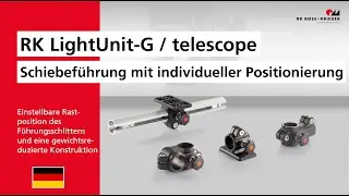 RK LightUnit-G / telescope: Gleit-/Schiebeführungen für einfache und präzise Handverstellungen
