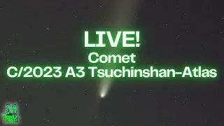 В ПРЯМОМ ЭФИРЕ - КОМЕТА C/2023 A3 Цучиншань-АТЛАС