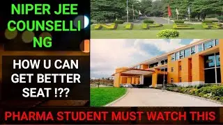NIPERJEE COUNSELING ll EVEN UR AIR NOT GOOD U MAY GET NIPER II KEEP PATIENCE