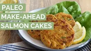 Make-Ahead Paleo Salmon Cakes Recipe