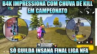 B4K IMPRESSIONA EM CAMPEONATO, SÓ TROCAÇÃO INSANA NA FINAL DA LIGA NFA - MELHORES CLIPES FREE FIRE