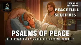 Fall Asleep Wrapped in God&rsquo;s Peace 🌙 | Psalms of Peace | Night Worship