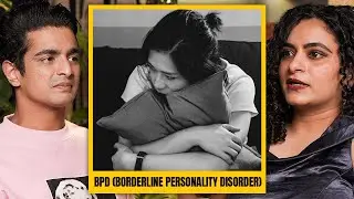 99% Indians Don&rsquo;t Know This - A Serious Mental Health Disorder (BPD Explained)