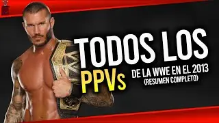 Todos los PPVs de la WWE en el 2013 || F24