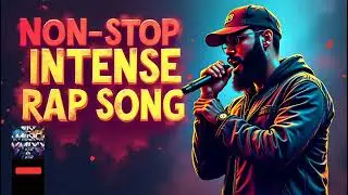 Non-stop Intense/Realtalk Rap Song | Music Mix