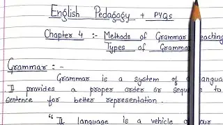 Methods of teaching Grammar / Types of Grammar teaching || Chapter 4 || English Pedagogy ||