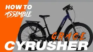 2025 New Arrival Cyrusher Grace City E-bike Assembly Guide#cyrusher
