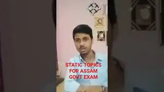 STATIC GK FOR 22K POST ASSAM GOVT