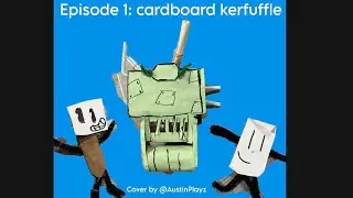 Cardboard kerfuffle ep: 1