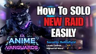 How to EASILY Solo Act 4 of NEW Sorcerer Battlefield Raid In Anime Vanguards Update 14.0