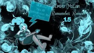 Ember McLain Remember Remix 1.5 (DJWBZ)