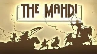 The Mahdi  - Animated | Shaykh Dr. Yasir Qadhi