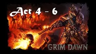 Grim Dawn Act 4-6 Walkthrough