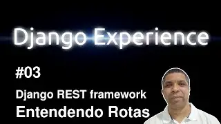 DRF: Entendendo Rotas - Django REST framework - Django Experience #03