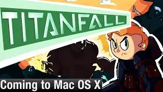 Titanfall coming to Mac OSX