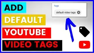 How To Add Default Tags To YouTube Videos? [in 2025]