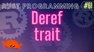 Rust Programming Tutorial #61 - Deref trait