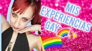 Mes GAY: un repaso por mis experiencias m&aacute;s GAY