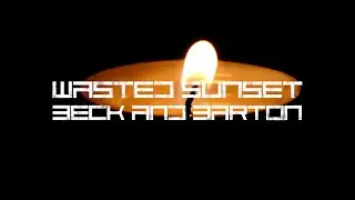 Wasted Sunset - Beck & Barton