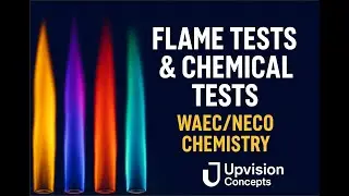 Flame Tests & Chemical Tests for WAEC/NECO Chemistry | Easy Identification of Ions