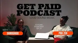 Pro Zed & Shmadoek: GET PAID IS BACK!!, The future of Rwanda music | Ls Get paid podcast (Ep 11)