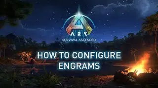 Как настроить вознесенные энграммы Ark Survival (более быстрое разблокирование!)