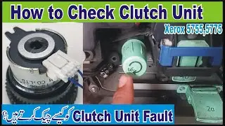 How to Check Clutch Unit and Clear Paper Jam problem in Xerox 5755/5775..Urdu/Hindi...