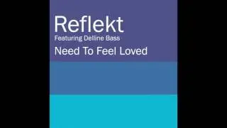 Reflekt Feat. Delline Bass - Need To Feel Loved (Horizontal Mix)