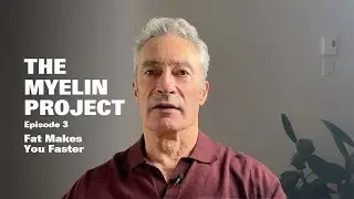 EPISODE 3 &mdash; Fat Makes You Faster | The Myelin Project &mdash; Remastered