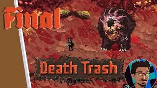 Death Trash Early Access Final Episode!