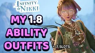 1.8 Ideas for Ability Outfits with 3 extras for the house & my 7 slots in Infinity Nikki