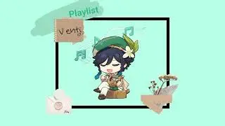 Pov : venti loves you // genshin impact playlist //