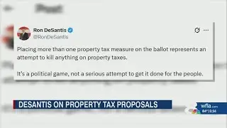 Gov. DeSantis breaks silence on property tax proposals