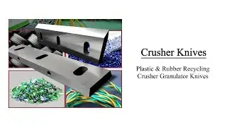 Plastic & Rubber Recycling Crusher Granulator Knives for Machinery Parts