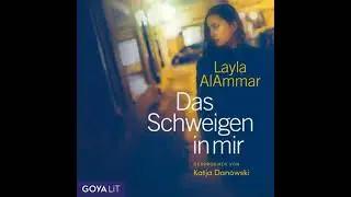 Das Schweigen in mir [Ungek&uuml;rzt] - Layla Alammar