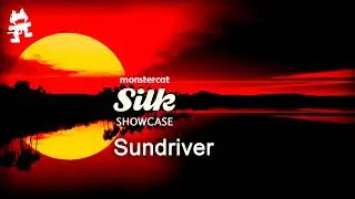 Sundriver @ Monstercat Silk Showcase 618 2021