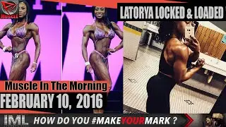 LATORYA LOCKED & LOADED!- Muscle In The Morning February 10, 2016