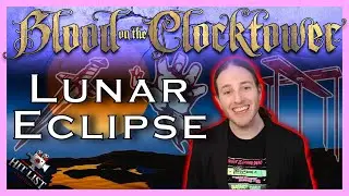 Lunar Eclipse | Blood on the Clocktower | Player Perspective