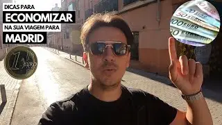 Formas de ECONOMIZAR na sua viagem para ESPANHA | Video Guia de MADRID