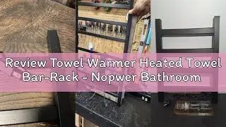 Review Towel Warmer Heated Towel Bar-Rack - Nopwer Bathroom Wall Mounted Electric Towel Drying Plug-