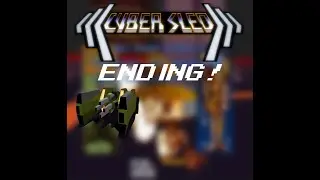 Cyber Sled Arcade Ending!