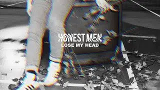 Honest Men - Lose My Head (Audio)