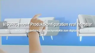 Produktkonfiguratoren von VISORIC I Wir machen 3D Produktkonfiguration real erlebbar